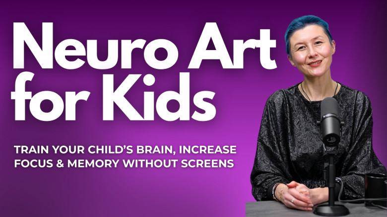 Neuro Art for Kids: Train Your Child’s Brain, Increase Focus & Memory Without Screens